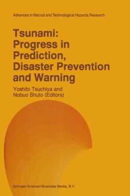 Tsunami : Progress in Prediction, Disaster Prevention and Warning