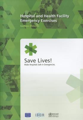Hospital and Health Facility Emergency Exercises : Guidance Materials