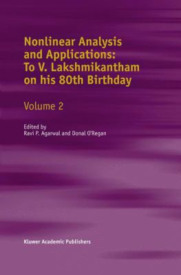 Nonlinear Analysis and Applications: to V. Lakshmikantham on His 80th Birthday : Volume 2