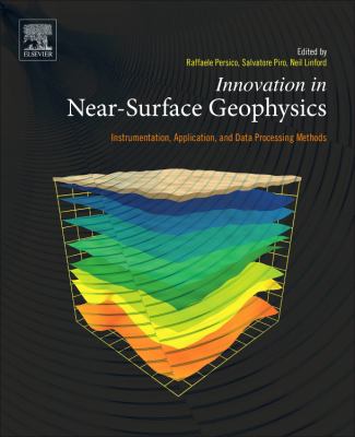 Innovation in near-Surface Geophysics : Instrumentation, Application, and Data Processing Methods