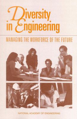 Diversity in Engineering : Managing the Workforce of the Future