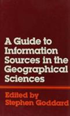 A Guide to Information Sources in the Geographical Sciences