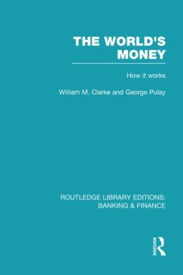 The World's Money (RLE: Banking and Finance)