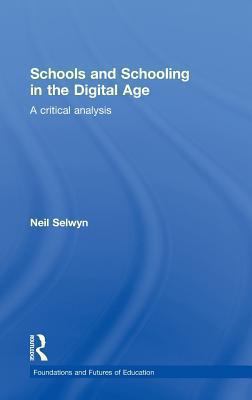 Schools and Schooling in the Digital Age : A Critical Analysis