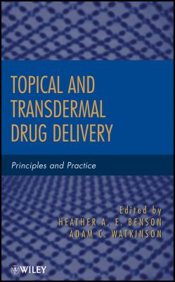 Topical and Transdermal Drug Delivery : Principles and Practice
