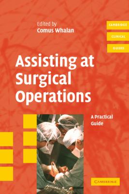 Assisting at Surgical Operations : A Practical Guide