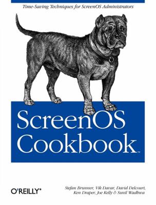 ScreenOS Cookbook : Time-Saving Techniques for ScreenOS Administrators