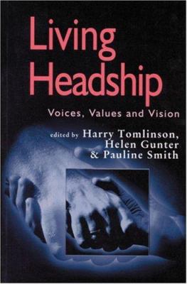 Living Headship : Voices, Values and Vision