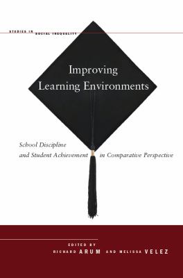 Improving Learning Environments : School Discipline and Student Achievement in Comparative Perspective