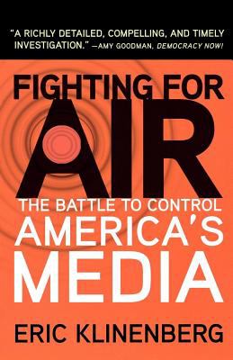 Fighting for Air : The Battle to Control America's Media