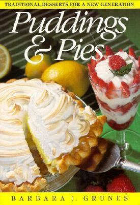 Puddings and Pies : Traditional Desserts for a New Generation