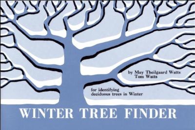 Winter Tree Finder : A Manual for Identifying Deciduous Trees in Winter