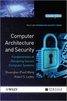 Computer Architecture and Security : Fundamentals of Designing Secure Computer Systems