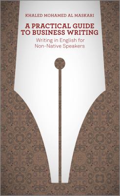 A Practical Guide to Business Writing : Writing in English for Non-Native Speakers
