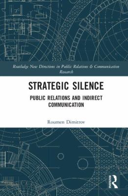Strategic Silence : Public Relations and Indirect Communication