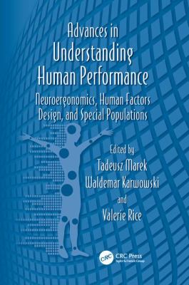 Advances in Understanding Human Performance : Neuroergonomics, Human Factors Design, and Special Populations