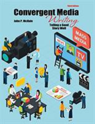 Convergent Media Writing : Telling a Good Story Well
