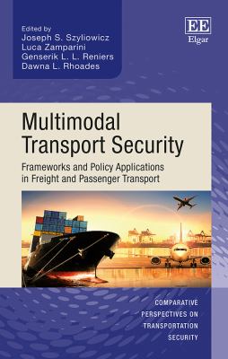 Multimodal Transport Security : Frameworks and Policy Applications in Freight and Passenger Transport