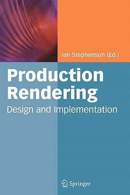 Production Rendering : Design and Implementation