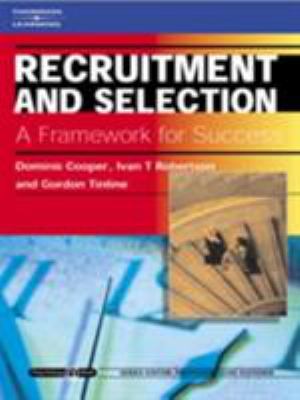 Recruitment and Selection : A Framework for Success