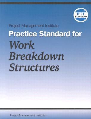 Project Management Institute Practice Standard for Work Breakdown Structures