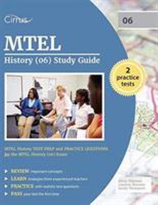 MTEL History (06) Study Guide : MTEL History Test Prep and Practice Questions for the MTEL History (06) Exam