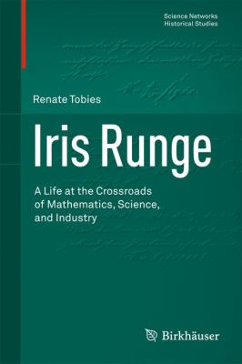 Iris Runge : A Life at the Crossroads of Mathematics, Science, and Industry