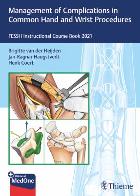 Management of Complications in Common Hand and Wrist Procedures : FESSH Instructional Course Book 2021