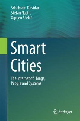 Smart Cities : The Internet of Things People, and Systems