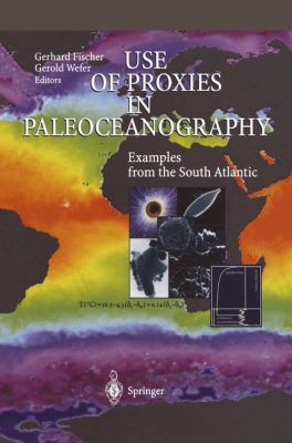 Use of Proxies in Paleoceanography : Examples from the South Atlantic