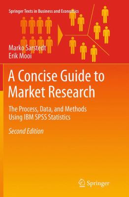 A Concise Guide to Market Research : The Process, Data, and Methods Using IBM SPSS Statistics