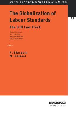 The Globalisation of Labour Standards : The Soft Law Track