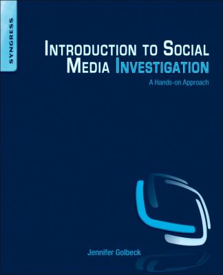 Introduction to Social Media Investigation : A Hands-On Approach