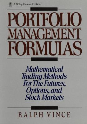 Portfolio Management Formulas : Mathematical Trading Methods for the Futures, Options, and Stock Markets