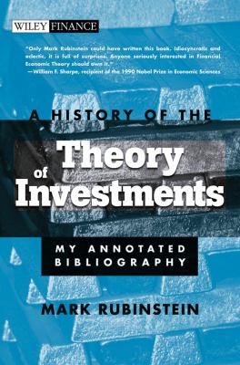 A History of the Theory of Investments : My Annotated Bibliography