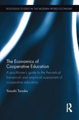 The Economics of Cooperative Education : A Practitioner's Guide to the Theoretical Framework and Empirical Assessment of Cooperative Education