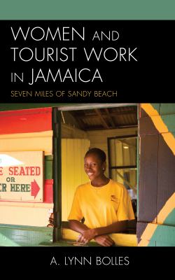 Women and Tourist Work in Jamaica : Seven Miles of Sandy Beach
