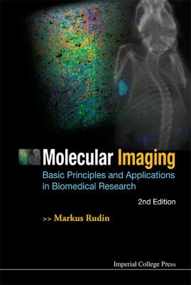 Molecular Imaging : Basic Principles and Applications in Biomedical Research