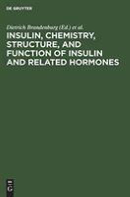 Insulin : Chemistry, Structure and Function of Insulin and Related Hormones - Proceedings of the Second International Insulin Symposium, Aachen, Germany, September 4-7 1979
