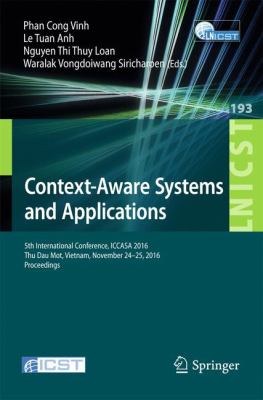Context-Aware Systems and Applications : 5th International Conference, ICCASA 2016, Thu Dau Mot, Vietnam, November 24-25, 2016 Proceedings