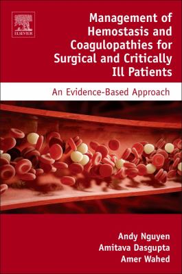 Management of Hemostasis and Coagulopathies for Surgical and Critically Ill Patients : An Evidence-Based Approach