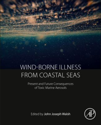 Wind-Borne Illness from Coastal Seas : Present and Future Consequences of Toxic Marine Aerosols