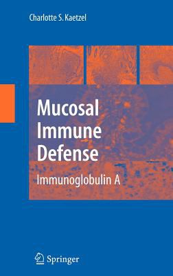 Mucosal Immune Defense : Immunoglobulin A
