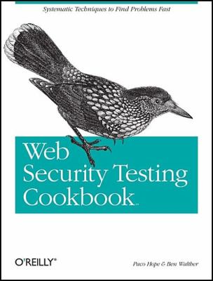 Web Security Testing Cookbook : Systematic Techniques to Find Problems Fast