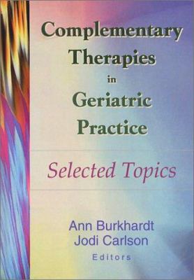 Complementary Therapies in Geriatric Practice : Selected Topics