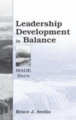 Leadership Development in Balance : MADE/Born