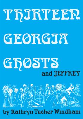 Thirteen Georgia Ghosts and Jeffrey : Commemorative Edition