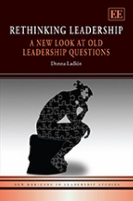 Rethinking Leadership : A New Look at Old Leadership Questions