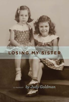 Losing My Sister : A Memoir