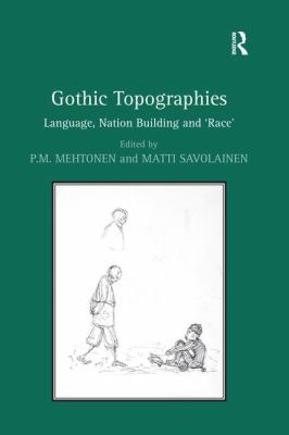 Gothic Topographies : Language, Nation Building And 'Race'